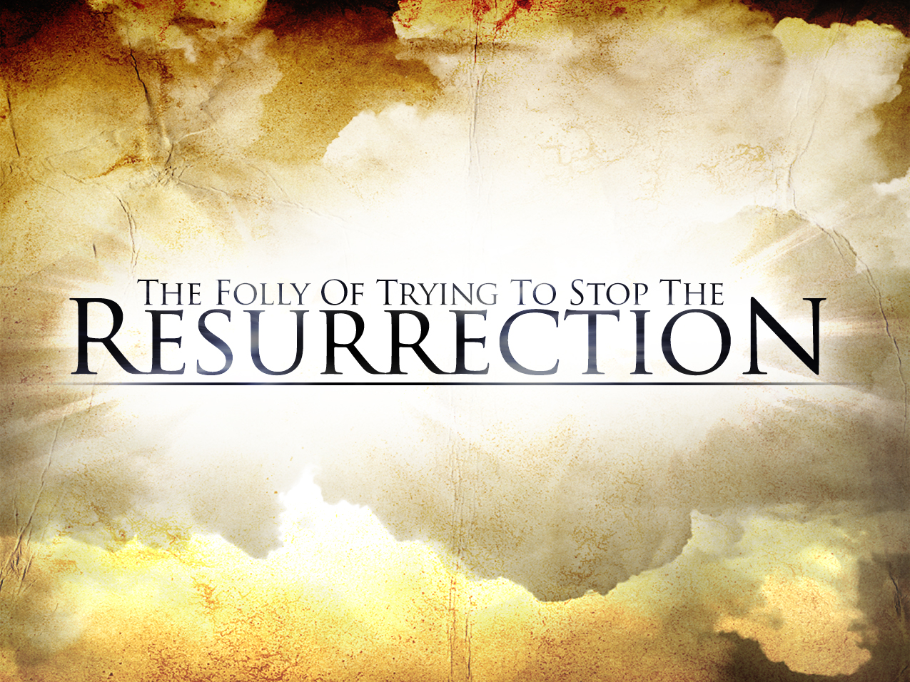The Folly of Trying to Stop the Resurrection (HIN)