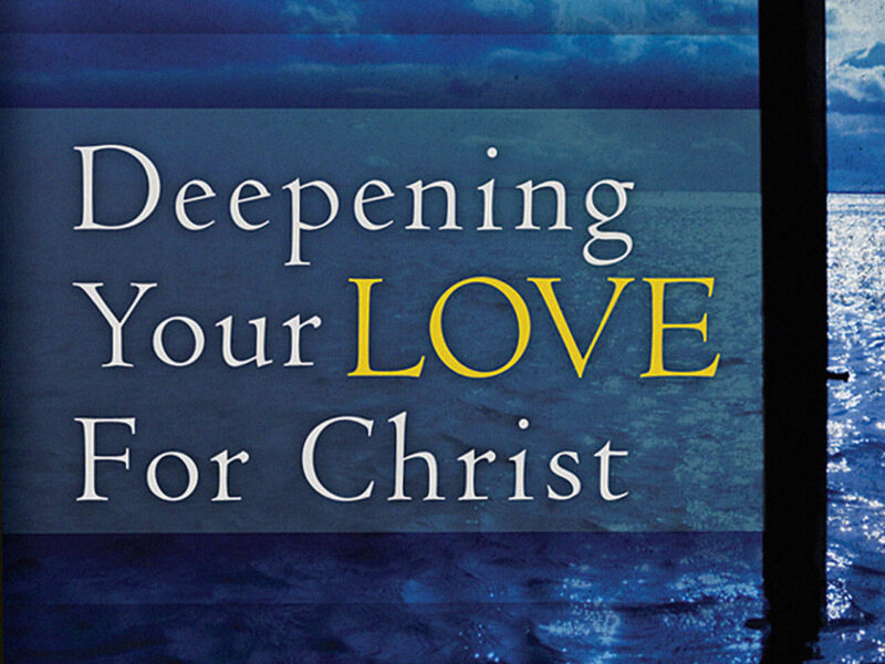 Deepening Your Love For Christ