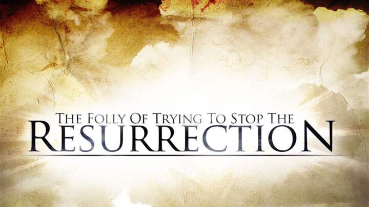 HIN The Folly of Trying to Stop the Resurrection