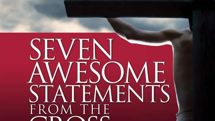 HIN Seven Awesome Statements from the Cross P05: The Human Side of the Divine