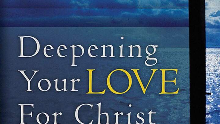 Deepening Your Love For Christ P01