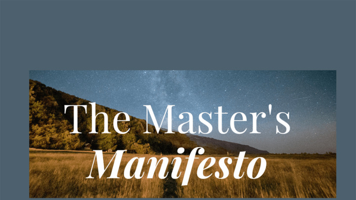 The Master’s Manifesto (TAM) pt1
