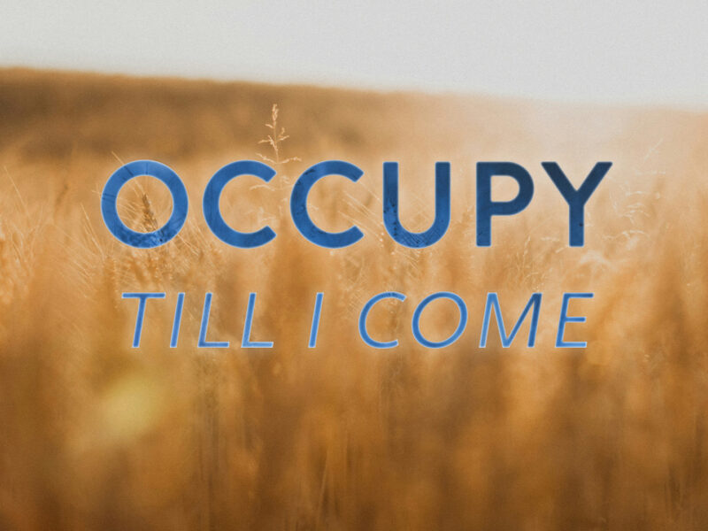 Occupy Till I Come!